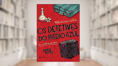 Capa de Os detetives do Prédio Azul: Os mistérios de Mila, do autor Flávia Lins E Silva