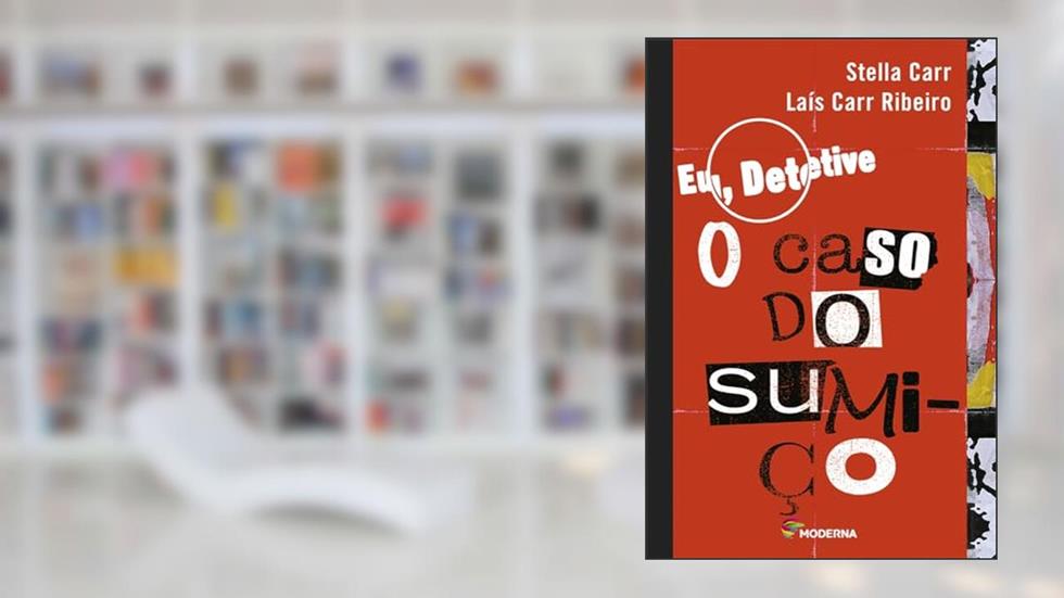 Eu, detetive: O caso do sumiço, do autor Lais Carr Ribeiro