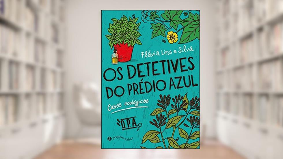 Os detetives do prédio azul: Casos ecológicos: 4, do autor Flávia Lins e Silva
