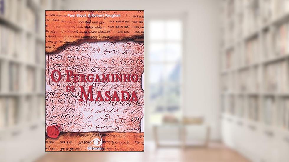 Pergaminho De Massada, O A Historia Dos Novos Apostolos, do autor PAUL BLOCK; ROBERT VAUGHAN