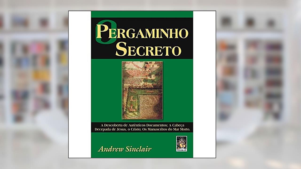 Pergaminho secreto, O, do autor Andrew Sinclair