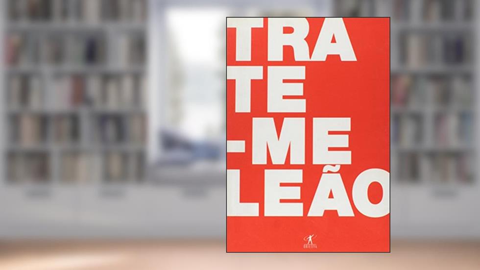Trate-me leão, do autor Hamilton Vaz Pereira