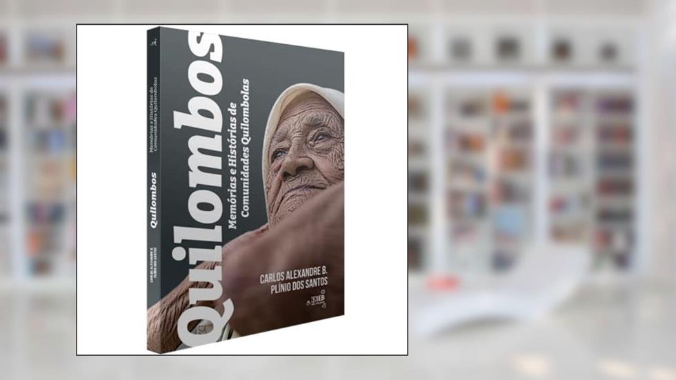 Quilombos. Memórias e Histórias de Comunidades Quilombolas, do autor Carlos Alexandre B. Plínio Dos Santos
