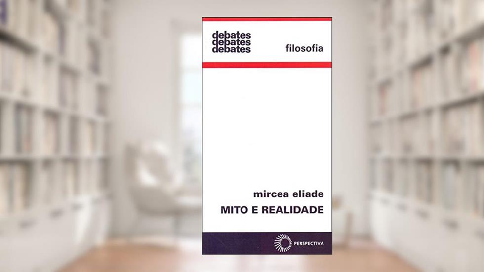 Mito e realidade, do autor Mircea Eliade
