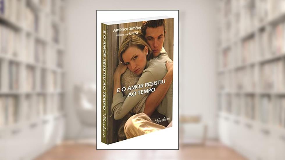 E o Amor Resistiu ao Tempo, do autor Capa Comum