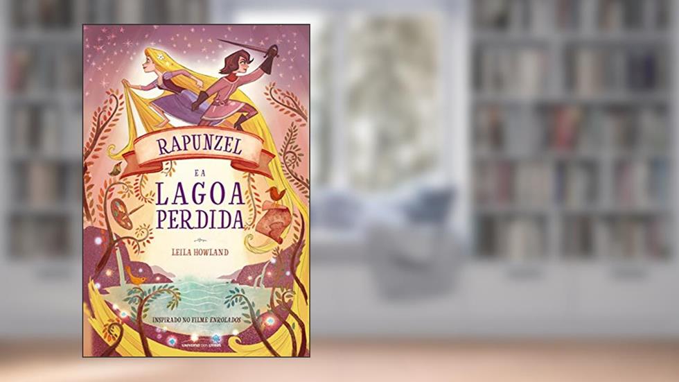 Rapunzel e a lagoa perdida, do autor Leila Howland