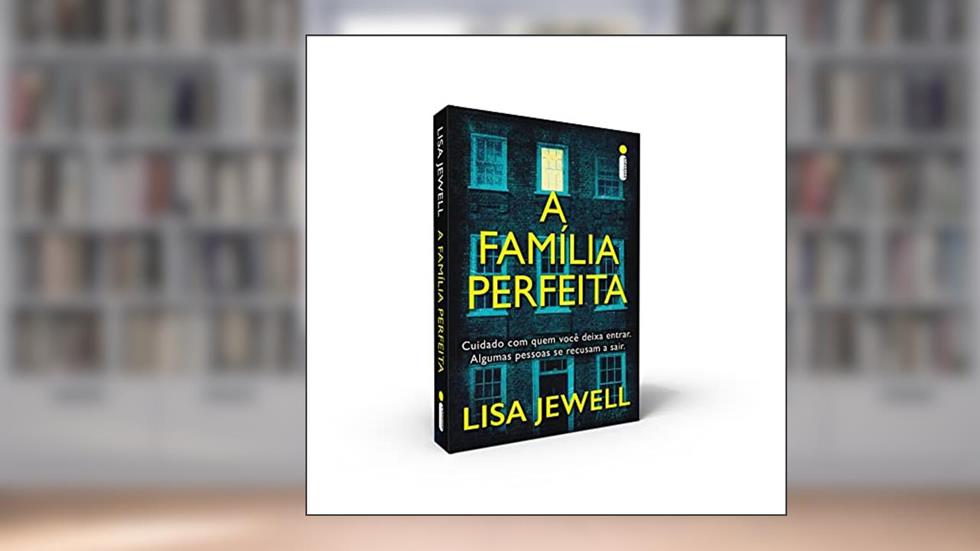 A Família Perfeita, do autor Lisa Jewell