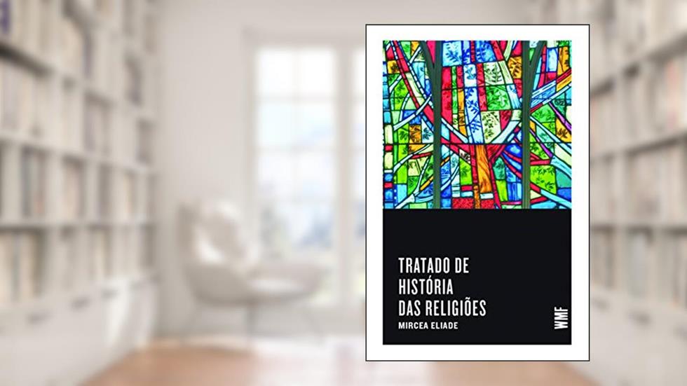 Tratado de história das religiões, do autor Mircea Eliade