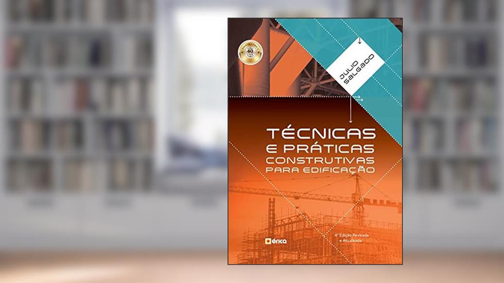 Técnicas e práticas construtivas para edificação, do autor Júlio César Pereira Salgado