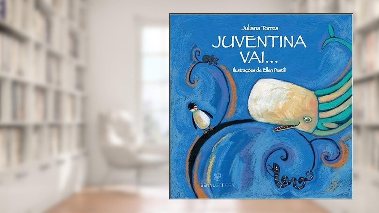 Juventina vai..., do autor Juliana Torres; Ellen Pestilli