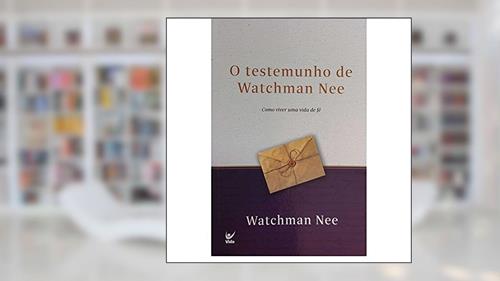 Capa de O Testemunho de Watchman Nee, do autor Wathcman Nee