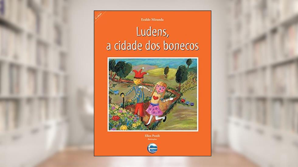 Ludens, a Cidade dos Bonecos, do autor Eraldo Miranda