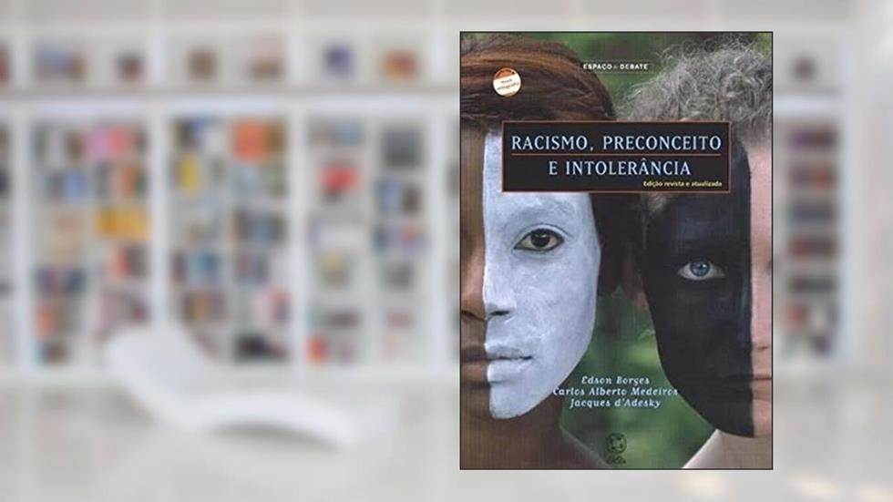 Racismo, preconceito e intolerância, do autor Carlos Alberto Medeiros; Edson Borges; Jacques Dadesky