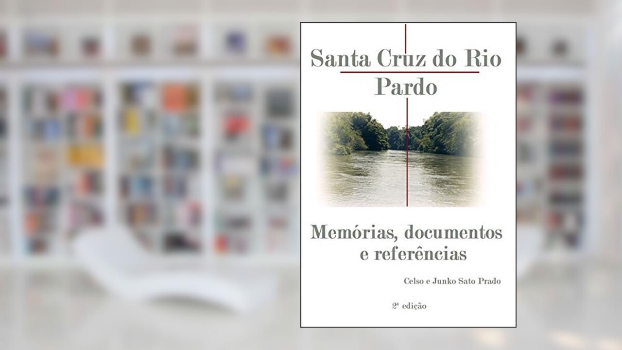 Santa Cruz Do Rio Pardo, do autor Celso E Junko Sato Prado