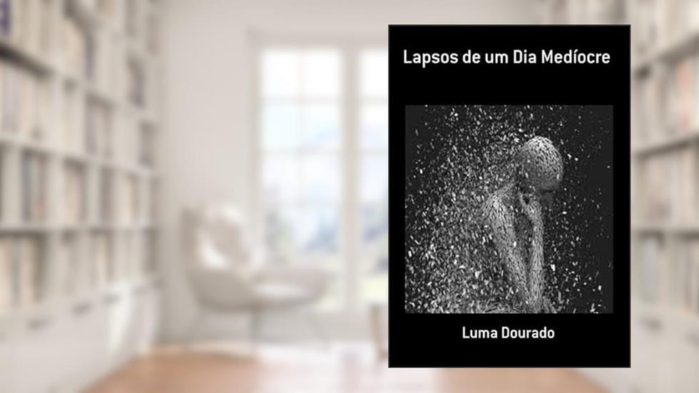 Lapsos de Um Dia Mediocre, do autor Luma Dourado