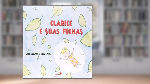 Capa de Clarice e Suas Folhas, do autor Alexsander Rezende