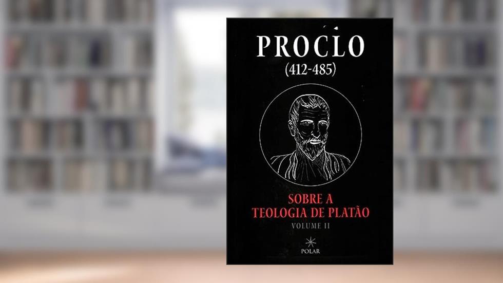 Sobre A Teologia De Platão - Volume 2, do autor Proclo