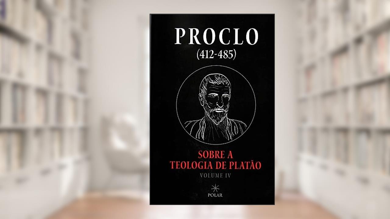 Sobre A Teologia De Platão - Volume 4, do autor Proclo