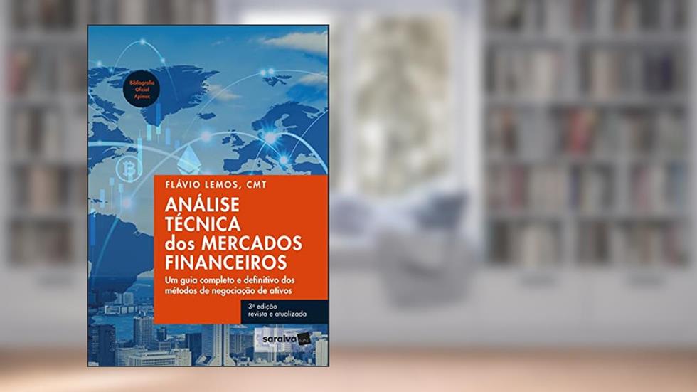 Análise Técnica dos Mercados Financeiros - Um guia completo e definitivo dos métodos de negociação de ativos - 3ª edição 2022, do autor Flavio Alexandre Caldas de Almeida Lemos