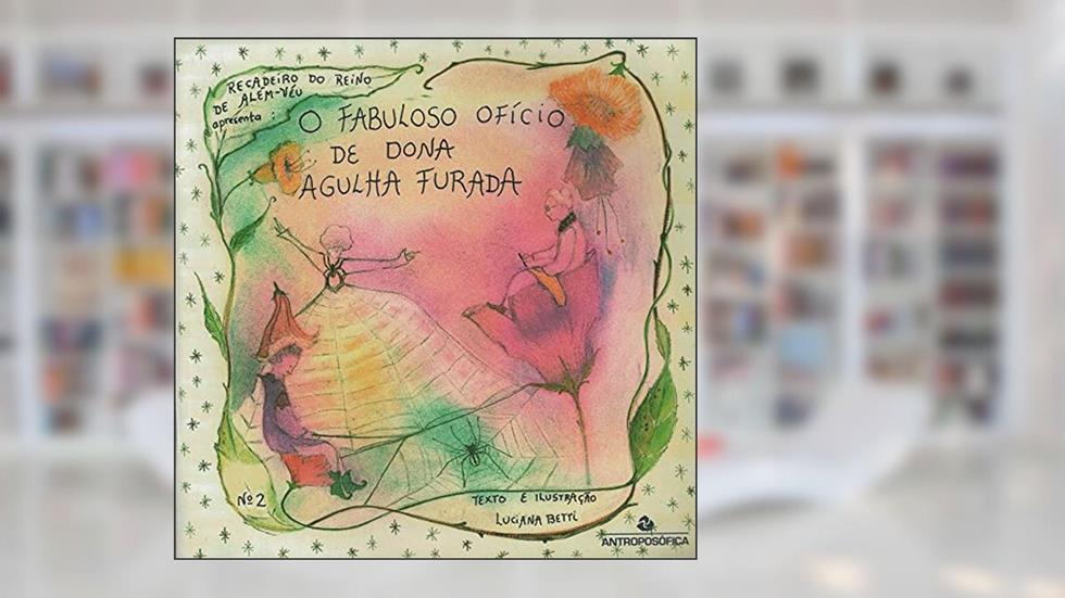 Fabuloso Ofício de Dona Agulhadas Furada, do autor LUCIANA BETTI