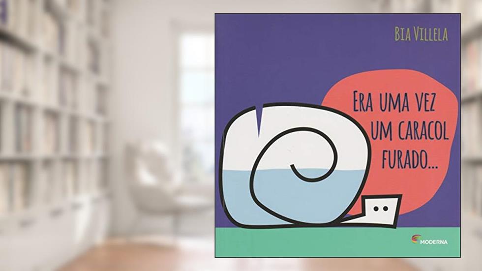 Era uma vez um caracol furado..., do autor Bia Villela