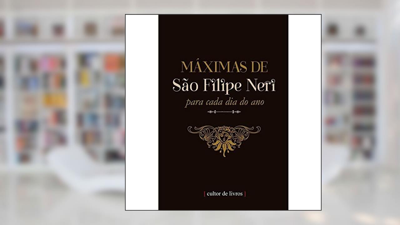 Máximas de São Filipe Neri, do autor São Filipe Neri