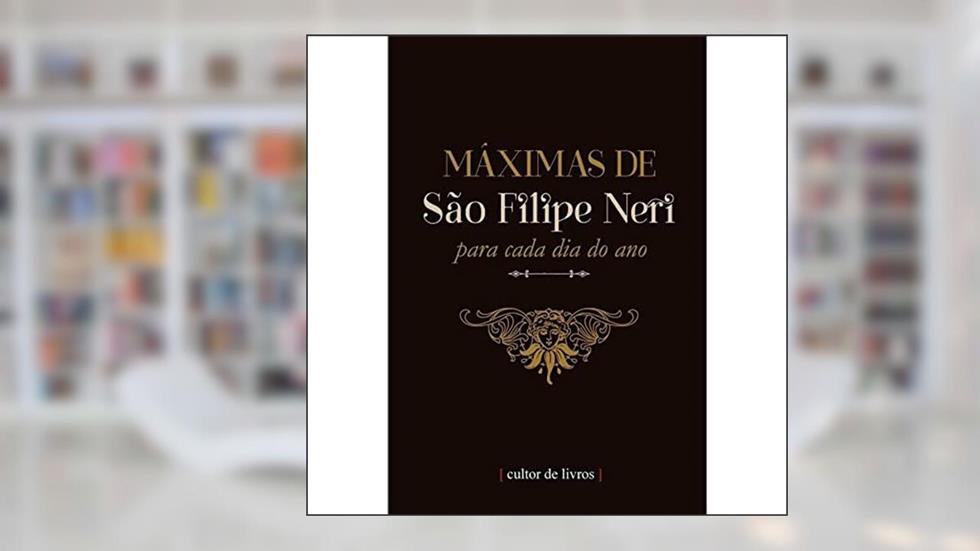 Máximas de São Filipe Neri, do autor São Filipe Neri