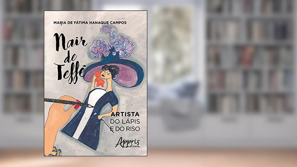 Nair de teffé: artista do lápis e do riso, do autor Maria de Fátima Hanaque Campos