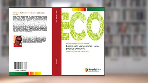 Capa de Ensaios do Manguebeat: uma poética de fluxos: Interculturalidade e Filosofia, do autor Sílvio Sérgio Oliveira Rodrigues Rodrigues