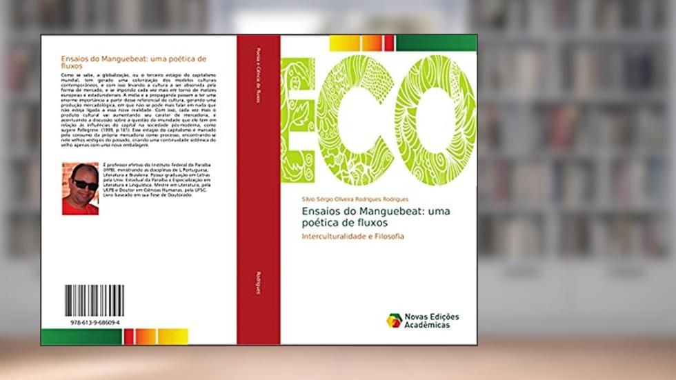 Ensaios do Manguebeat: uma poética de fluxos: Interculturalidade e Filosofia, do autor Sílvio Sérgio Oliveira Rodrigues Rodrigues