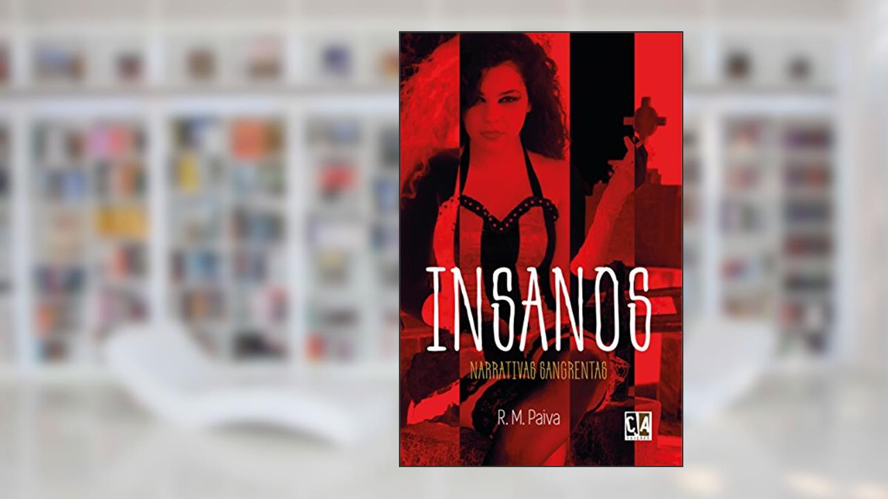 Capa de Insanos: Narrativas Sangrentas, do autor R M Paiva