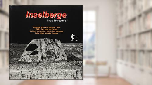 Capa de Inselberge. Ilhas Terrestres, do autor Geraldo Marcelo Pereira Lima