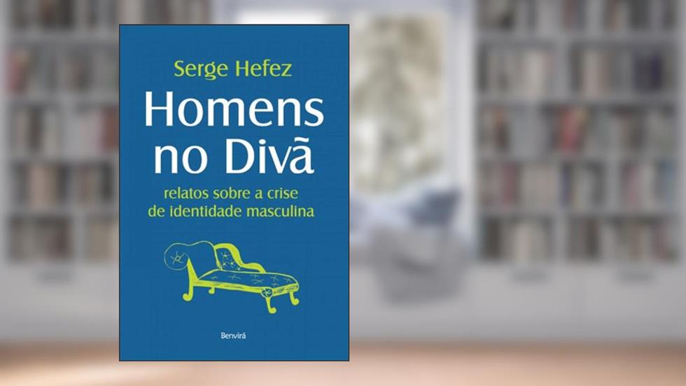 Homens no divã: Relatos sobre a crise de identidade masculina, do autor Serge Hefez