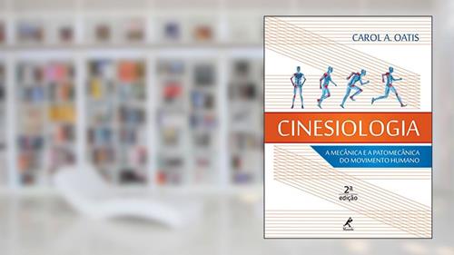 Capa de Cinesiologia: A mecânica e a patomecânica do movimento humano, do autor Carol A. Oatis