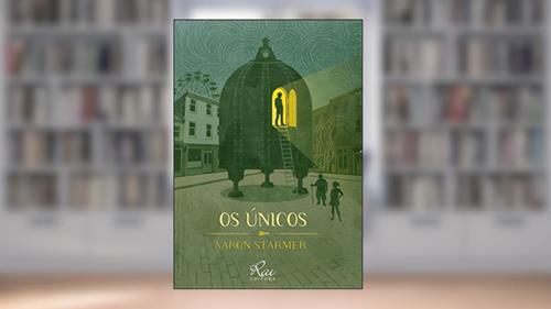 Capa de Os Únicos, do autor Aaron Starmer