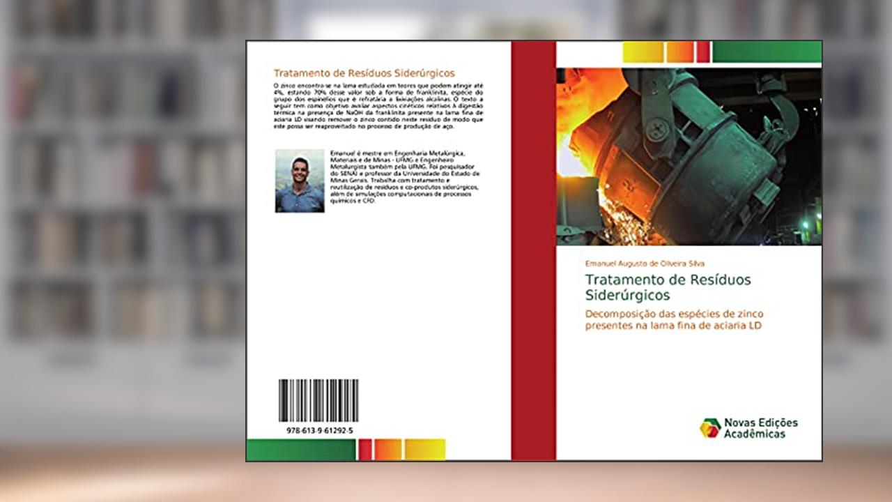 Tratamento de Resíduos Siderúrgicos: Decomposição das espécies de zinco presentes na lama fina de aciaria LD, do autor Emanuel Augusto de Oliveira Silva