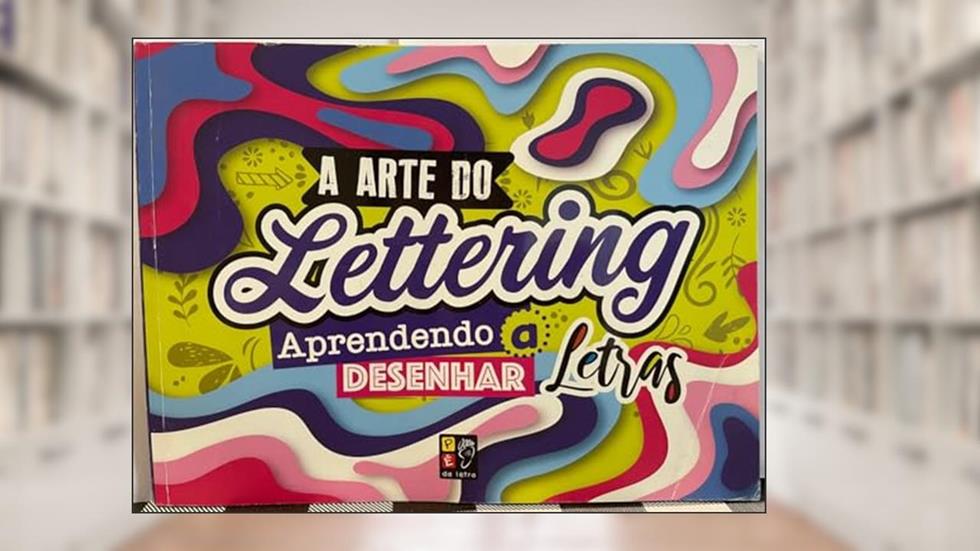 A Arte de Lettering - Aprendendo a Desenhar Letras, do autor James Misse; Pé Da Letra