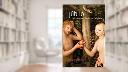 Capa de Júbilo ou os tormentos do discurso religioso, do autor Bruno Latour