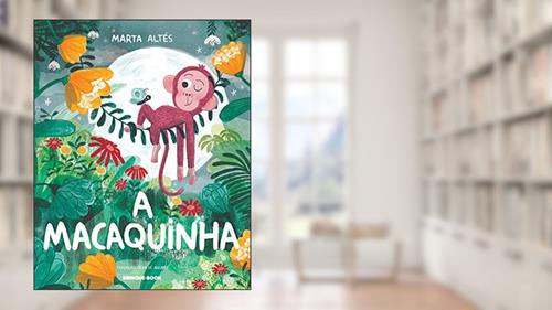 Capa de A macaquinha, do autor Marta Altés