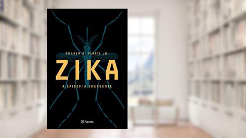 Capa de Zika, do autor Donald G. Mcneil Jr.