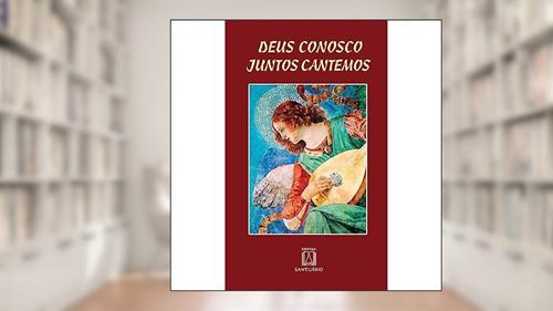 Capa de Deus Conosco Juntos Cantemos, do autor Editora Santuário