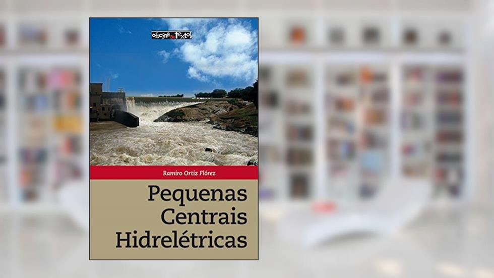 Pequenas Centrais Hidrelétricas, do autor Ramiro Ortiz Flórez
