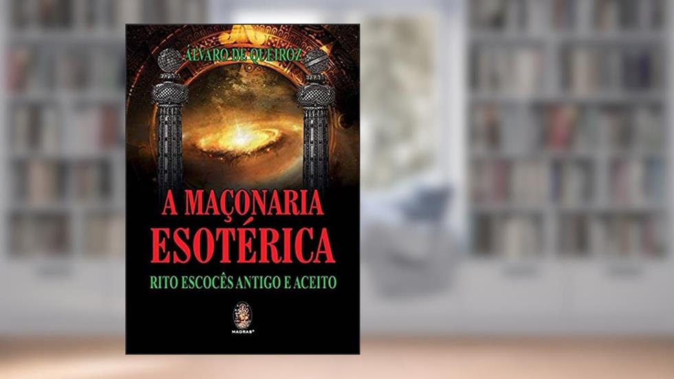 Maçonaria Esotérica, do autor Álvaro De Queiroz