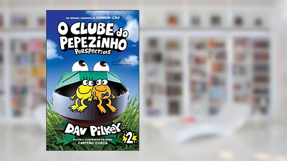 O Clube do Pepezinho: perspectivas: 2, do autor Dav Pilkey