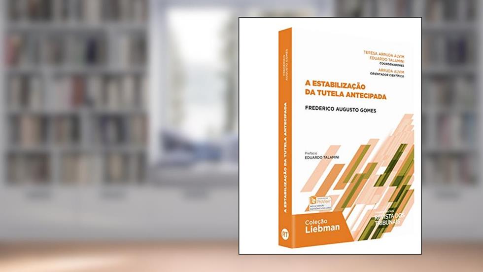 A Estabilização da Tutela Antecipada, do autor Frederico Augusto Gomes
