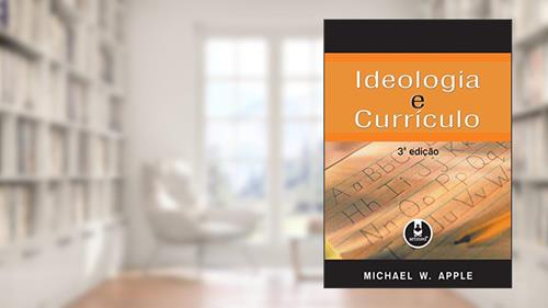 Capa de Ideologia e Currículo, do autor Michael W. Apple