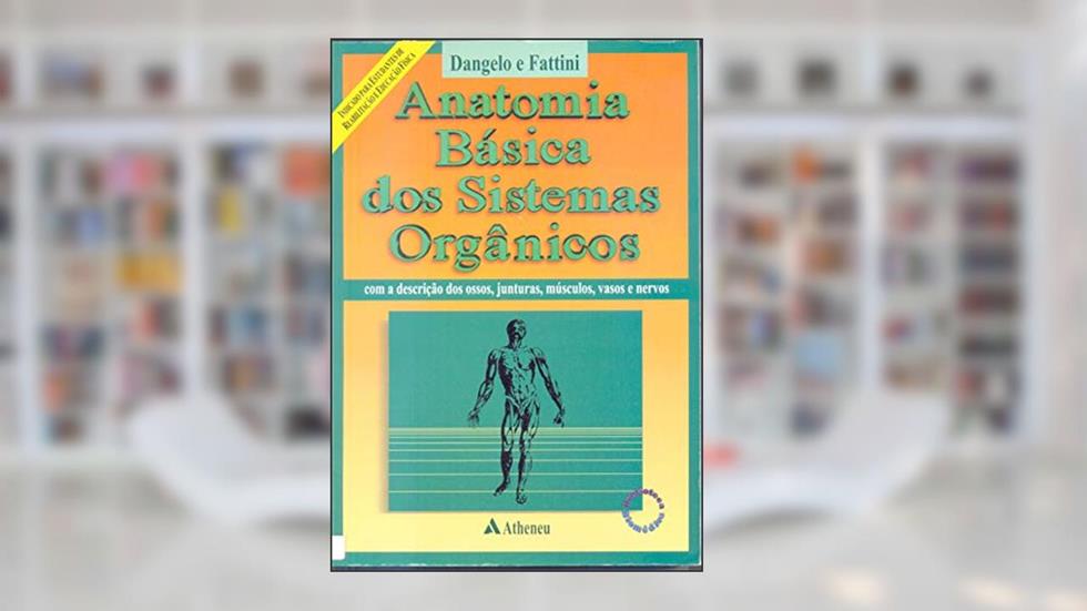 Anatomia Básica dos Sistemas Orgânicos, do autor José Geraldo Dangelo; Carlo Américo Fattini