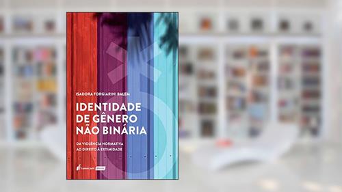 Capa de Identidade De Gênero Não Binária - 2020, do autor Isadora Forgiarini Balem