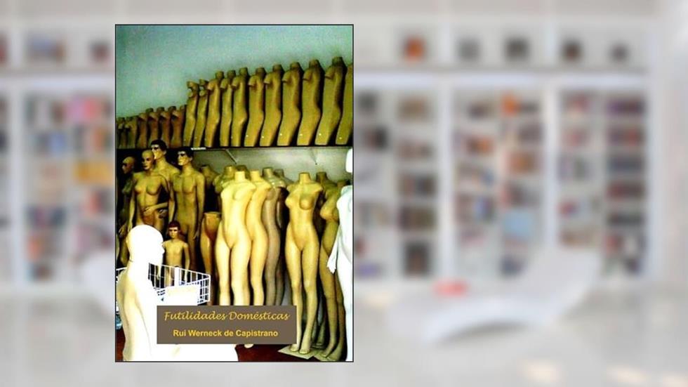 Futilidades Domesticas, do autor Rui Werneck De Capistrano