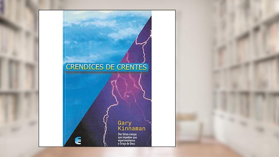 Crendices De Crentes, do autor Gary Kinnaman